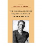 The Essential Criticism of John Steinbeck's Of Mice and Men - Michael J. Meyer