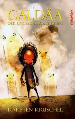 Galdäa. Der ungeschlagene Krieg (German Edition) - Karsten Kruschel