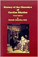 History of the Disorders of Cardiac Rhythm - Berndt Lüderitz