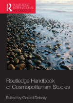 Routledge International Handbook of Cosmopolitan Studies (Routledge International Handbooks) - Gerard Delanty