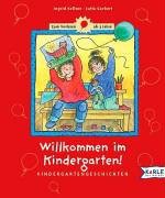 Willkommen im Kindergarten. Kindergartengeschichten für die Kleinen. - Ingrid Kellner, Jutta Garbert