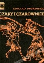 Czary i Czarownice - Edward Potkowski