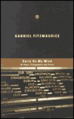 Kerry on My Mind: Of Poets, Pedagogues, and Place--Selected Prose - Gabriel Fitzmaurice