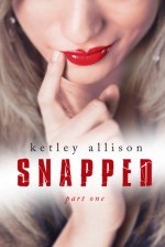 SNAPPED - Ketley Allison