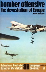 Bomber Offensive: The Devastation of Europe (Ballantine's Illustrated History of World War II, campaign book No 7) - Noble Frankland