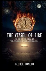 The Vessel of Fire - George A. Romero, Hector Romero Álvarez