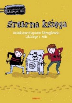 Srebrna księga. Detektywistyczne łamigłówki Lassego i Mai . - Karl Martin Widmark, Helena Willis