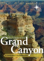 Your Guide to the Grand Canyon (True North Series) - Tom Vail, Mike Oard, Dennis Bokovoy, John Hergenrather