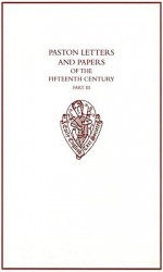 Paston Letters and Papers of the Fifteenth Century: Part III - Richard Beadle