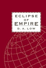 Eclipse of Empire - Donald A. Low