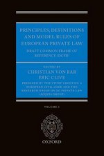 Principles, Definitions and Model Rules of European Private Law: Draft Common Frame of Reference (Dcfr) - Christian von Bar, Eric Clive