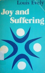 Joy and Suffering - Louis Evely