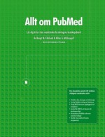 Allt om PubMed, Lär dig hitta i den medicinska forskningens kunskapsbank (Swedish Edition) - Bengt Edhlund, Allan Mcdougall