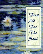 First Aid for the Soul [With Ribbon with 24k Gold-Plated Charm] - Sonya Tinsley, C. James Frazier