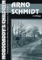 Nobodaddy's Children: Scenes from the Life of a Faun, Brand's Heath, Dark Mirrors - Arno Schmidt, John E. Woods