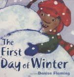 The First Day of Winter - Denise Fleming