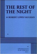 The Rest of the Night - Robert Lewis Vaughan