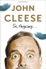 So, Anyway... - John Cleese