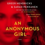 An Anonymous Girl - Greer Hendricks, Sarah Pekkanen, Barrie Kreinik, Julia Whelan