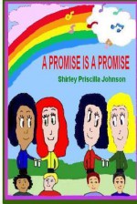 A Promise Is a Promise: Book One of the Promise Series - Shirley Priscilla Johnson