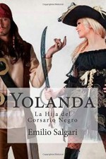 Yolanda: La Hija del Corsario Negro (Spanish Edition) - Emilio Salgari, Raul Bracho