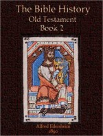 The Bible History, Old Testament Book 2 - Alfred Edersheim, E.C. Marsh