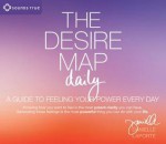 The Desire Map Daily: A Guide to Feeling Your Power Every Day - Danielle LaPorte