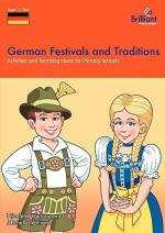 German Festivals and Traditions - Activities and Teaching Ideas for Primary Schools - Nicolette Hannam, Michelle Williams