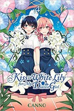 Kiss and White Lily for My Dearest Girl, Vol. 4 - Canno