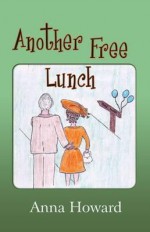 Another Free Lunch - Anna Howard