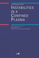 Instabilities in a Confined Plasma - A.B. Mikhailovskii