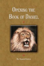 Opening Up the Book of Daniel - Sharon Hanson