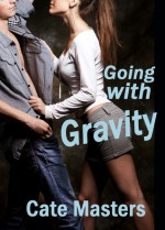 Going with Gravity - Cate Masters