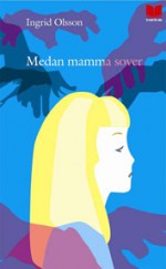 Medan mamma sover - Ingrid Olsson