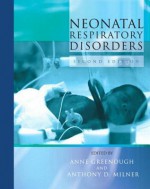 Neonatal Respiratory Disorders, 2ed - Anne Greenough