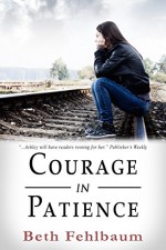 Courage in Patience: Book 1 in The Patience Trilogy - Beth Fehlbaum