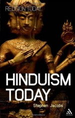 Hinduism Today: An Introduction (Religion Today) - Stephen Jacobs