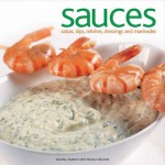 Sauces: Salsas, Dips, Relishes, Dressings And Marinades - Silvana Franco, Nicola Diggins