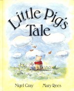 Little Pig's Tale - Nigel Gray