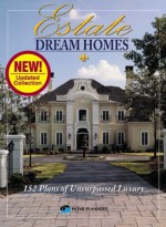 Estate Dream Homes: 152 Plans of Unsurpassed Luxury - Home Planners Inc