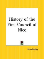 History of the First Council of Nice - Dean Dudley