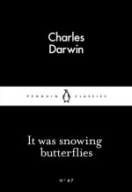 It was snowing butterflies (Little Black Classics #67) - Charles Darwin