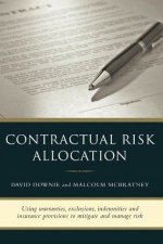 Contractual Risk Allocation - Malcolm McBratney, David Downie