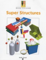 Super Structures (Design Challenge) - Keith Good