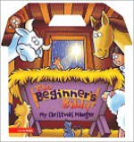 The Beginner's Bible® - My Christmas Manger (Beginner's Bible®, The) - Kelly Pulley, Catherine DeVries