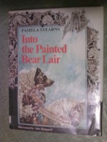 Into the Painted Bear Lair - Pamela Stearns