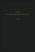 Statik Der Rahmenartigen Tragwerke - J Pirlet