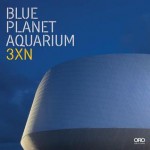 Blue Planet Aquarium: 3xn - Christian Bundegaard, Kim Herforth Nielsen