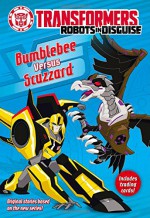 Transformers Robots in Disguise: Bumblebee Versus Scuzzard - John Sazaklis