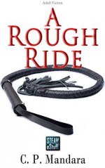 A Rough Ride: Pony girl training in latex and leather - C.P. Mandara